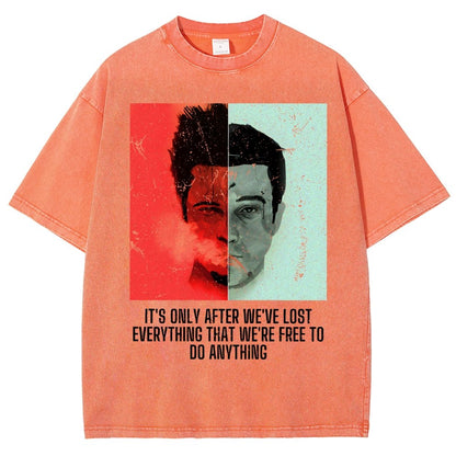 It's Only After We Ve Lost Everything That Were Free To Do Anything Vintage Distressed T-shirt