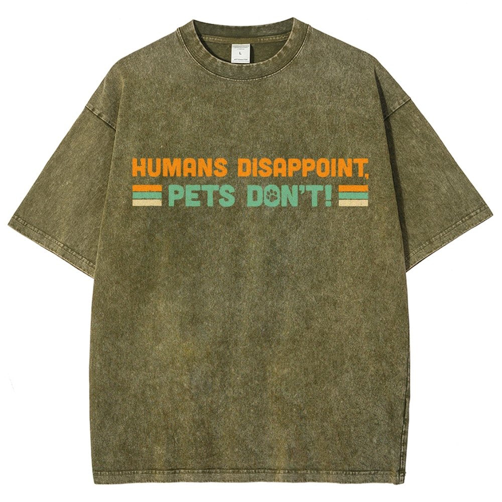 Humans Disappoint Pets Dont! Vintage Distressed T-shirt