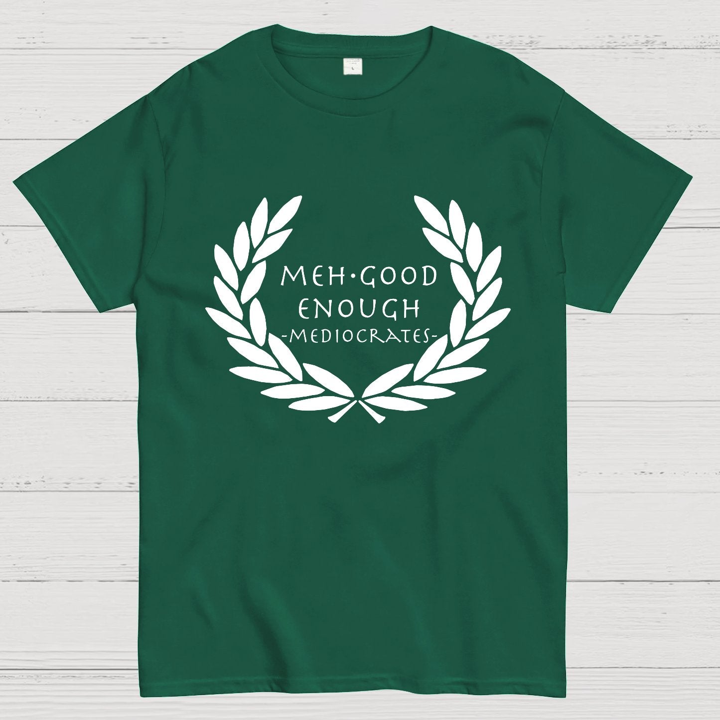 Mediocrates eh Good Enough Geek T-Shirt