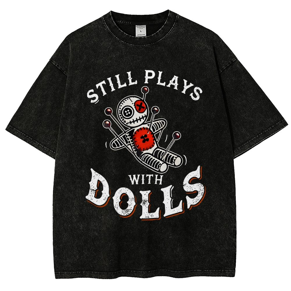 Still Plays With Dolls Vintage Distressed T-shirt