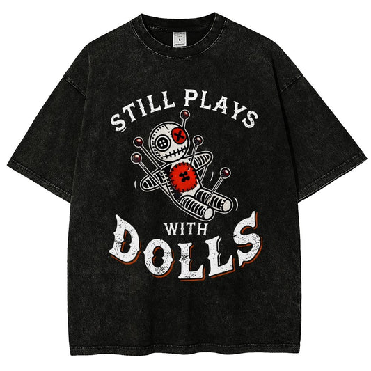 Still Plays With Dolls Vintage Distressed T-shirt