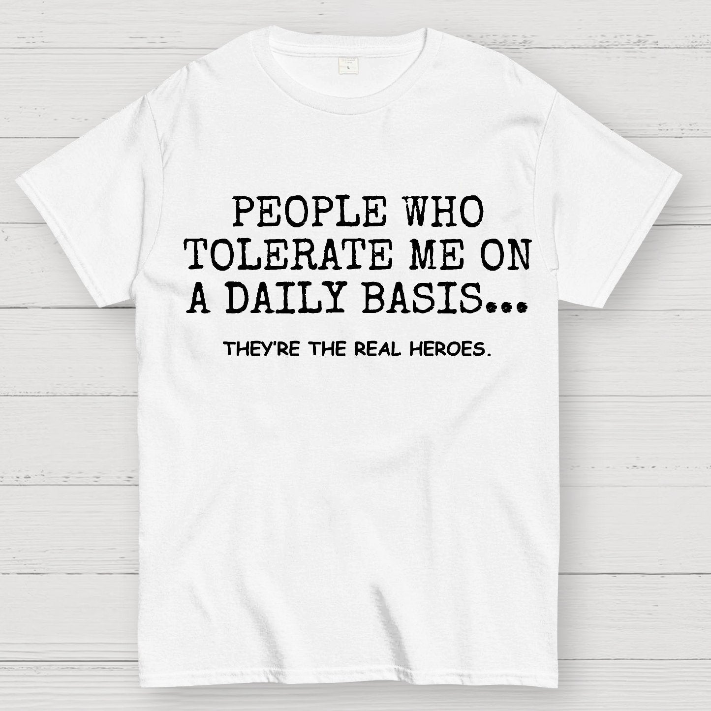 People Who Tolerate Me On A Daily Basis Sarcastic Graphic Novelty Geek T-Shirt
