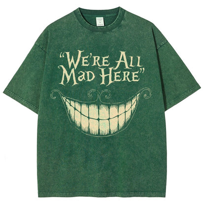 We're All Mad Here Vintage Distressed T-shirt