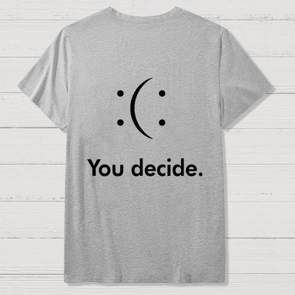 You Decide Front And Back Printing Geek T-Shirt