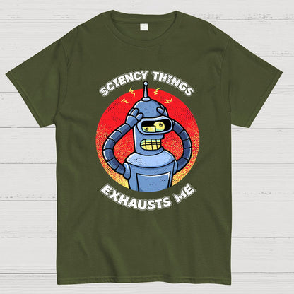Sciency Things Exhausts Me Geeky T-Shirt