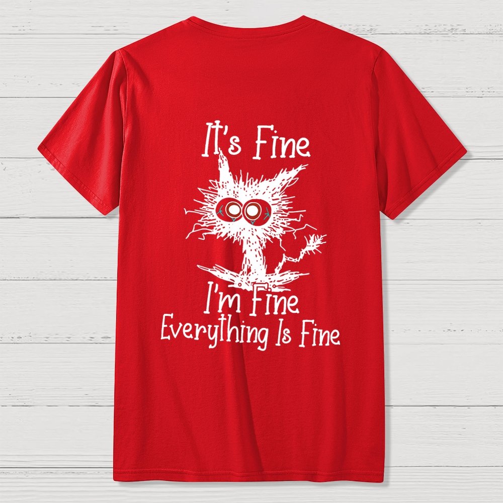 Funny Cat I Am Fine  Back Printing Geek T-Shirt