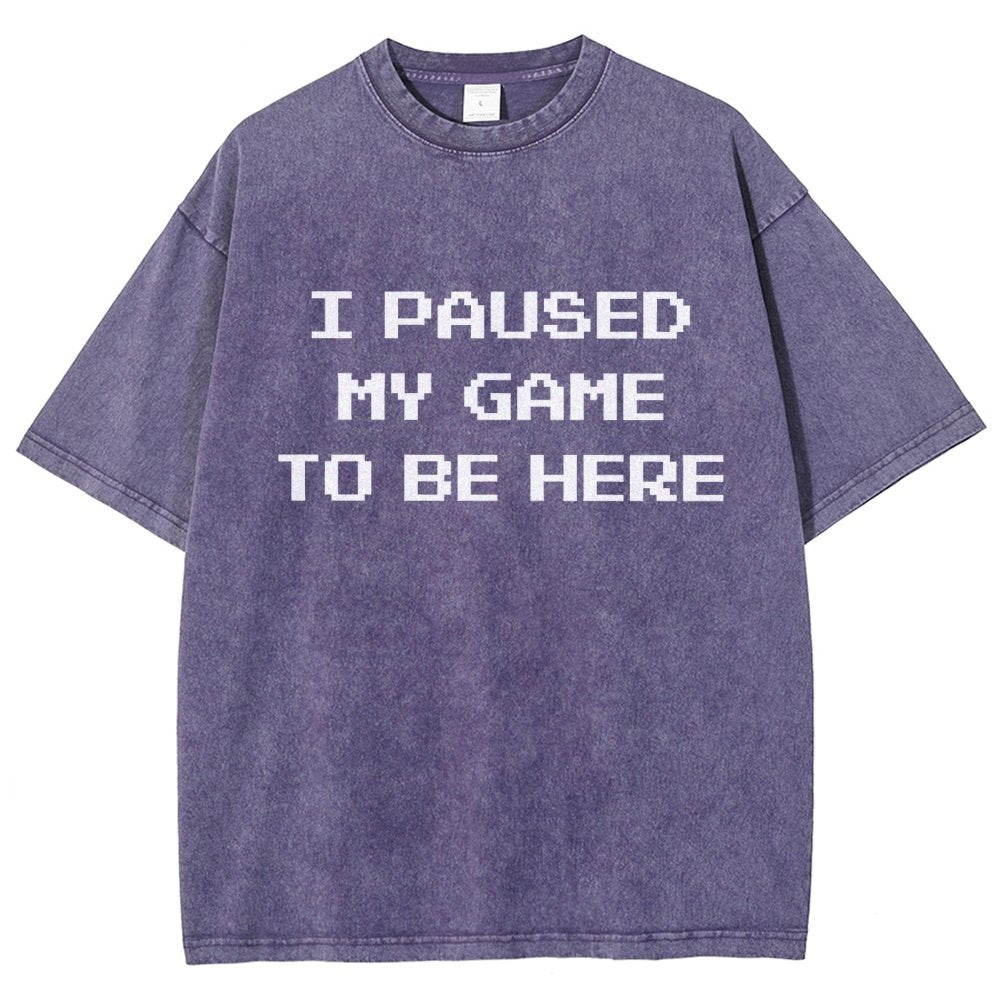 I Paused My Game To Be Here Vintage Distressed T-shirt
