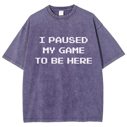 I Paused My Game To Be Here Vintage Distressed T-shirt
