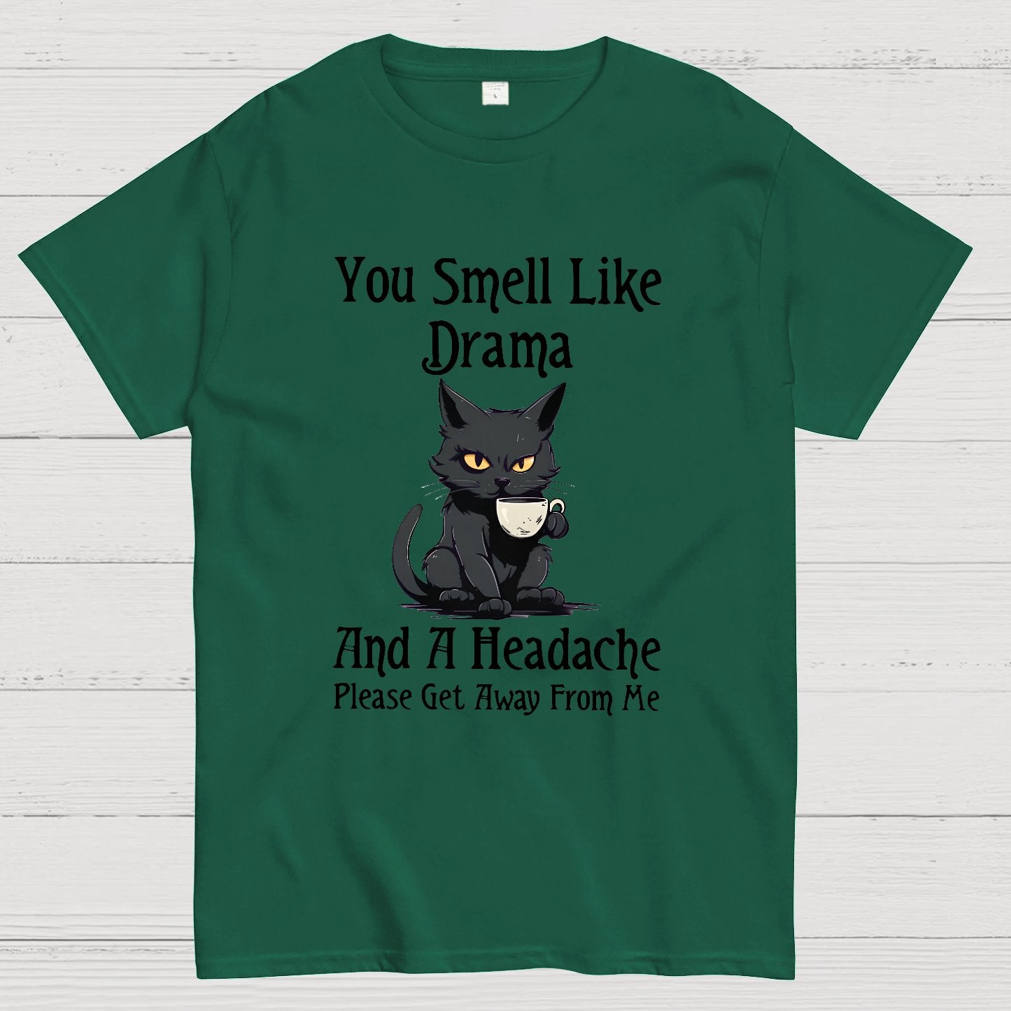 You Smell Like Drama and a Headache Funny T-Shirt