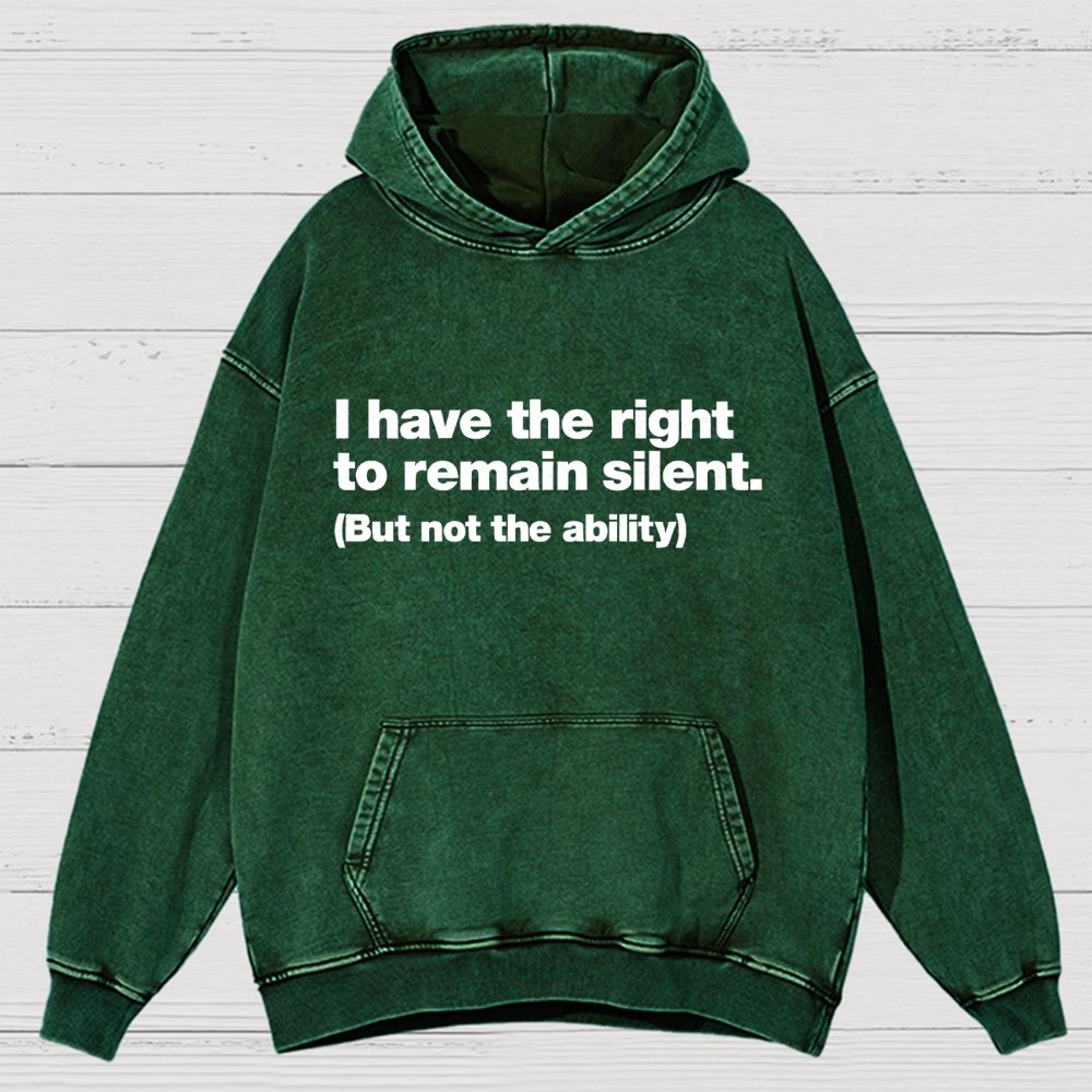 I Have The Right To Remain Silent. (But Not The Ability) Vintage Distressed Hoodie