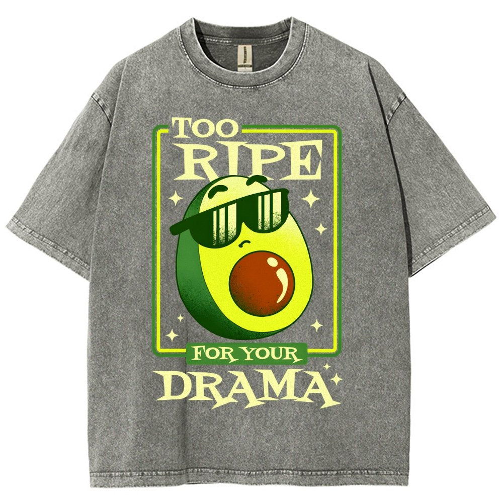 Too Ripe For Your Drama Vintage Distressed T-shirt