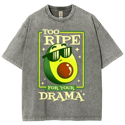 Too Ripe For Your Drama Vintage Distressed T-shirt