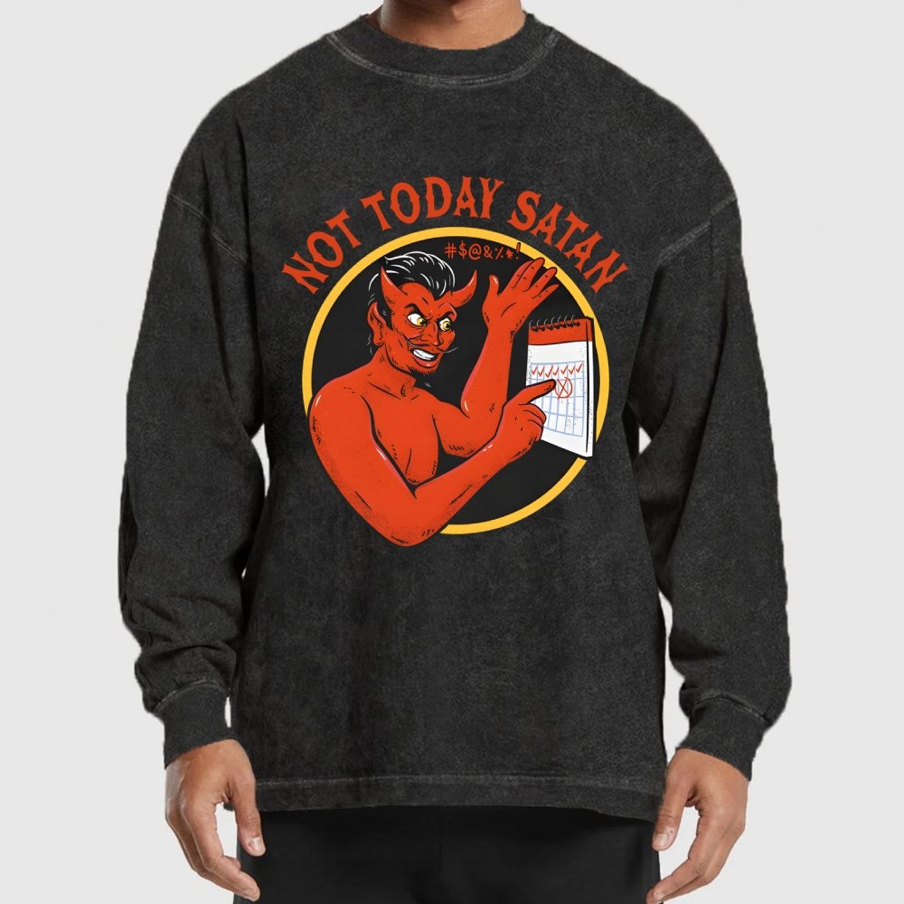 Not Today Satan Washed Long Sleeve Tee