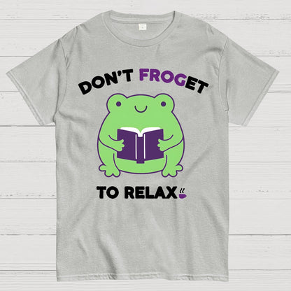 Don't Froget to Relax Geek T-Shirt