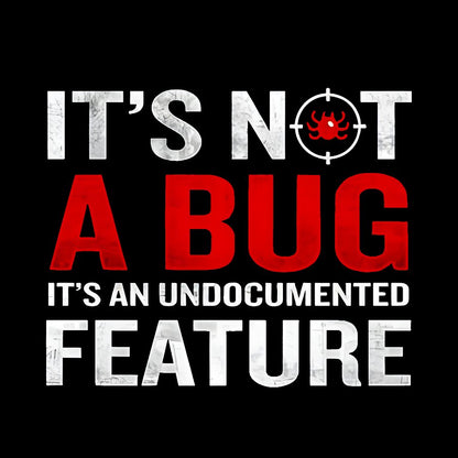 It's Not A Bug, Interesting Programmer T-Shirt