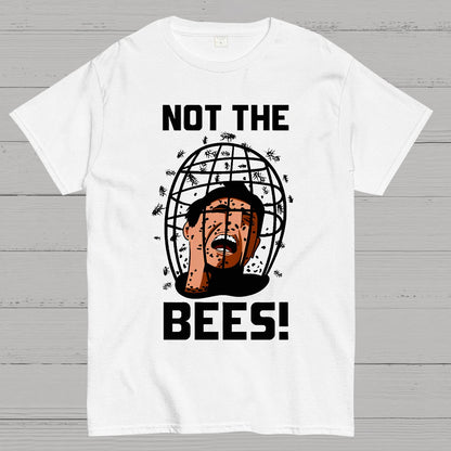 Not the Bees! Quote Geek T-Shirt