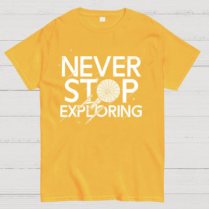 Never Stop Exploring Geek T-Shirt