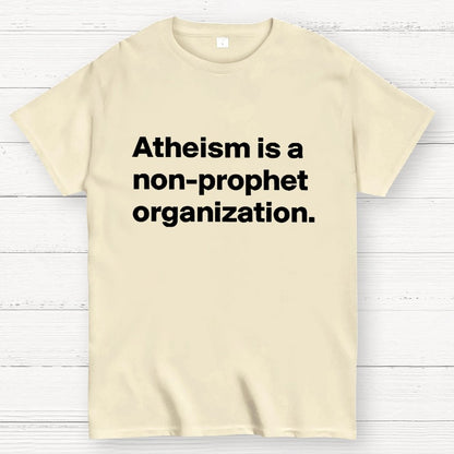 Atheism is a non-prophet organization Geek T-Shirt