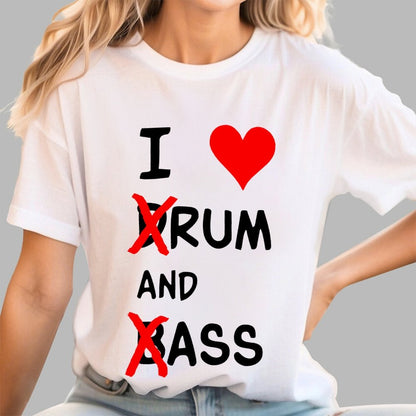 I Love dRum And bAss Geek T-Shirt