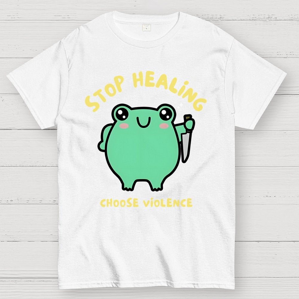 Stop Healing Choose Violence Geek T-Shirt