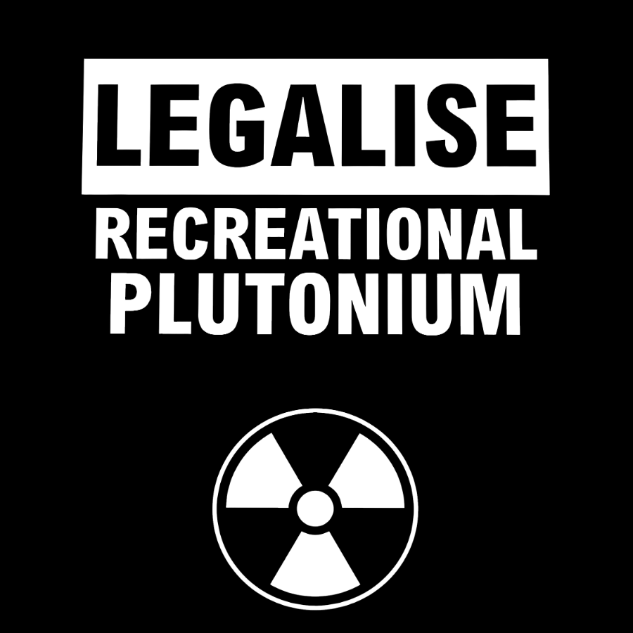 Legalise Recreational Plutonium Geek T-Shirt