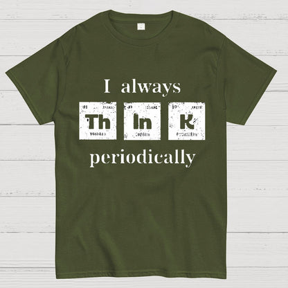 TH IN K periodically! Geeky T-Shirt