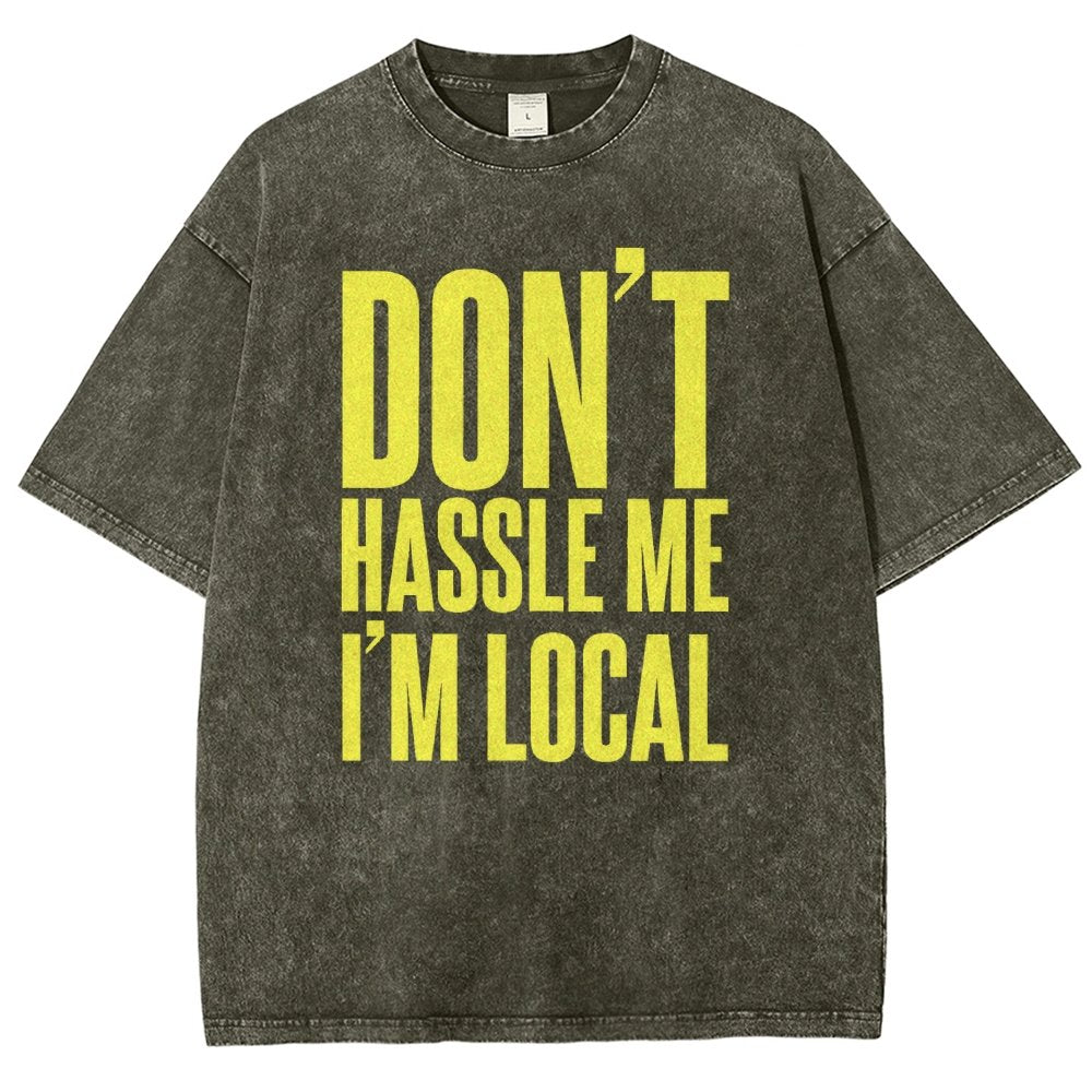 Don't Hassle Me I'm Local Vintage Distressed T-shirt
