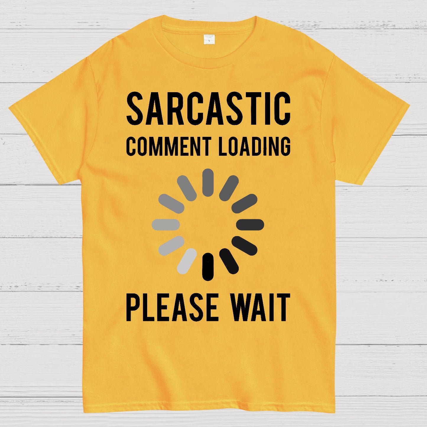 Sarcastic Comment Loading Geek T-Shirt
