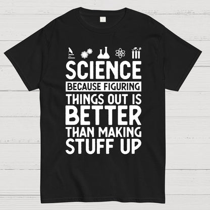 Science Figuring Stuff Funny Science Geek T-Shirt
