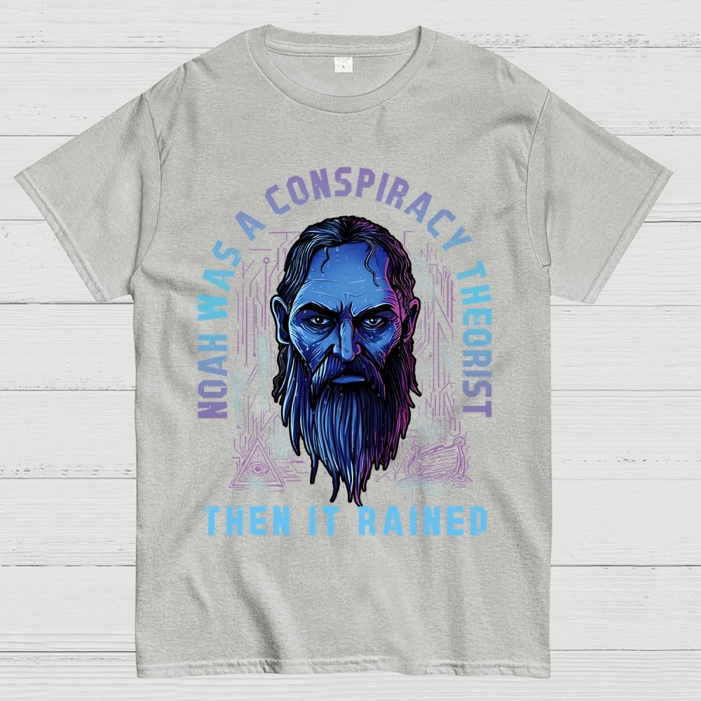 Noah Was A Conspiracy Theorist Unisex Geek T-Shirt