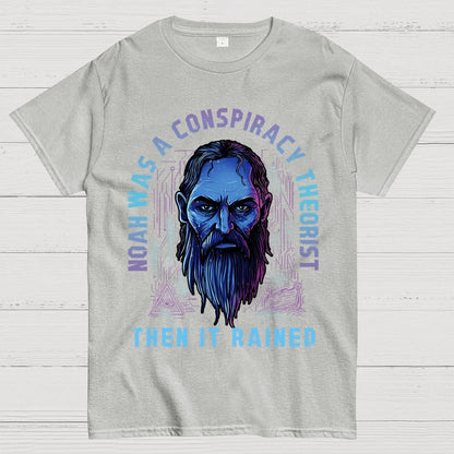 Noah Was A Conspiracy Theorist Unisex Geek T-Shirt