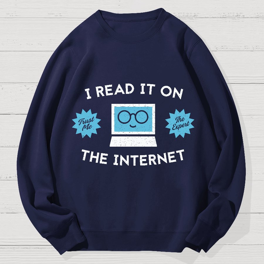 I'm An Internet Expert Geek Cotton Sweatshirt