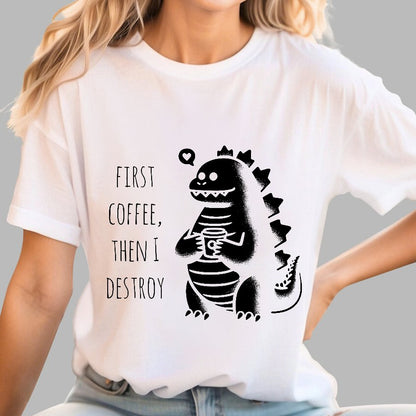 First Coffee, Then I Destroy Geek T-Shirt