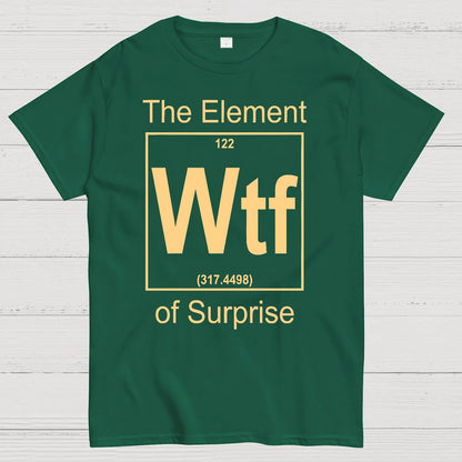 WTF The Element Of Surprise Geek T-Shirt
