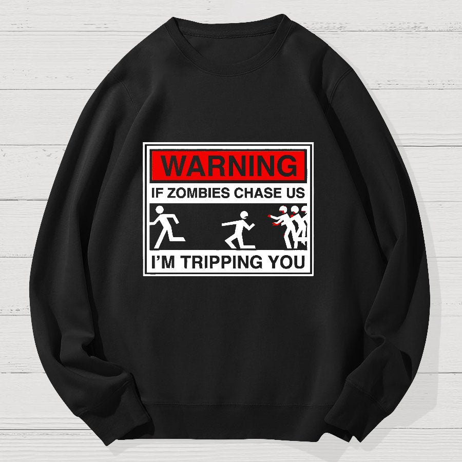 If Zombies Chase Us Geek Cotton Sweatshirt