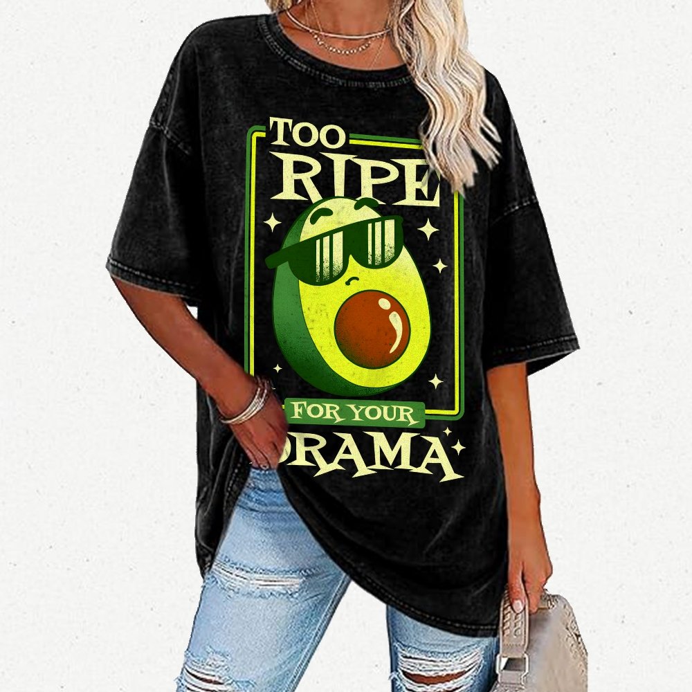 Too Ripe For Your Drama Vintage Distressed T-shirt
