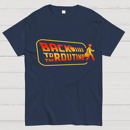 Back to the routine Geek T-Shirt