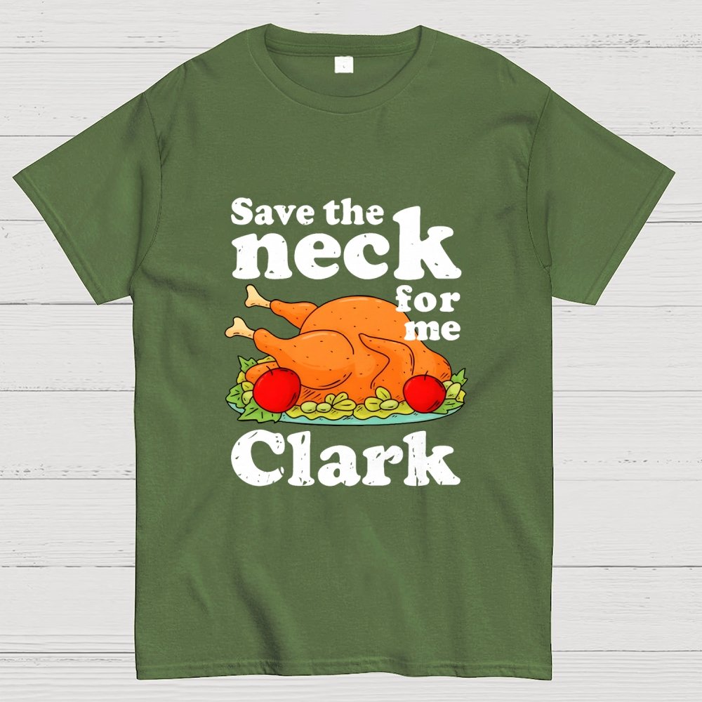 Save The Neck For Me Clark Geek T-Shirt