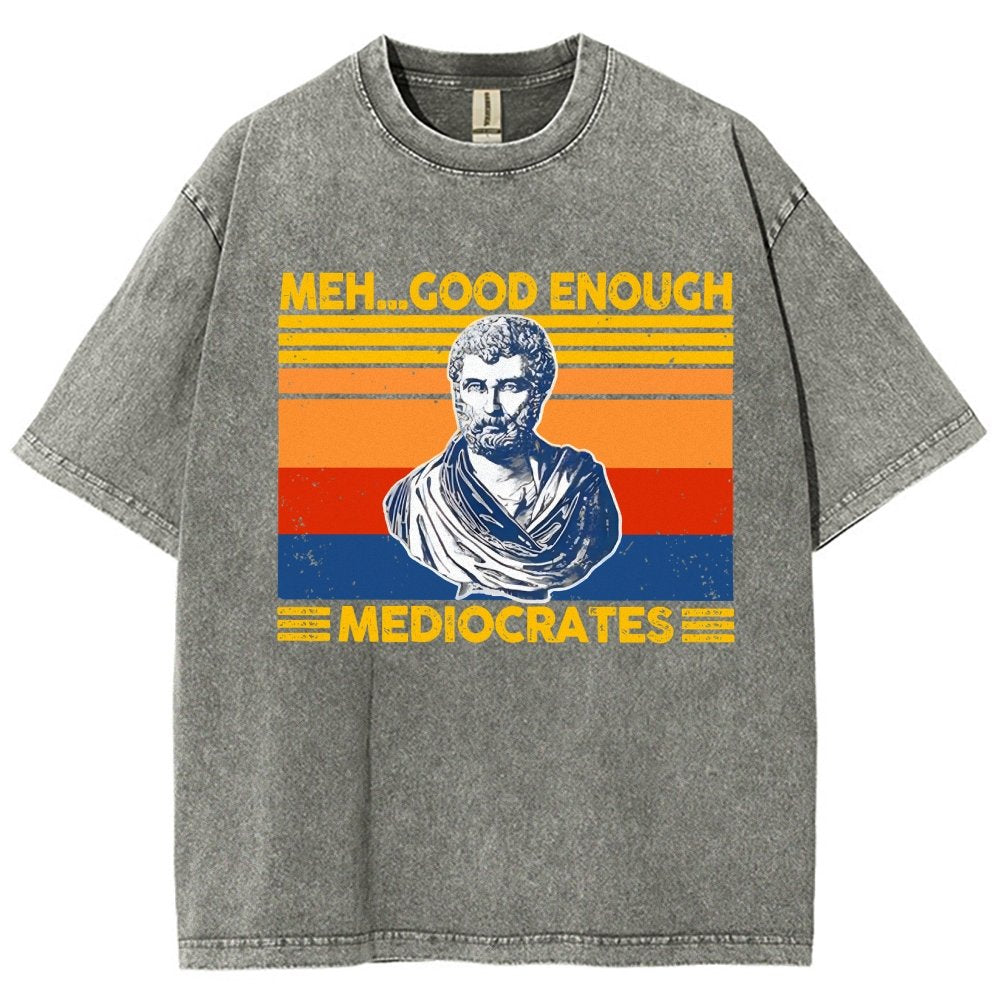 Meh Good Enough Mediocrates Vintage Distressed T-shirt