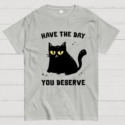 Have The Day You Deserve Karma Kitten Geek T-Shirt