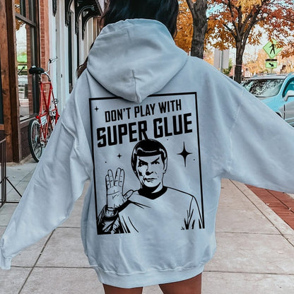 Don't Play With Superglue Printed Back Unisex Cotton Hoodie