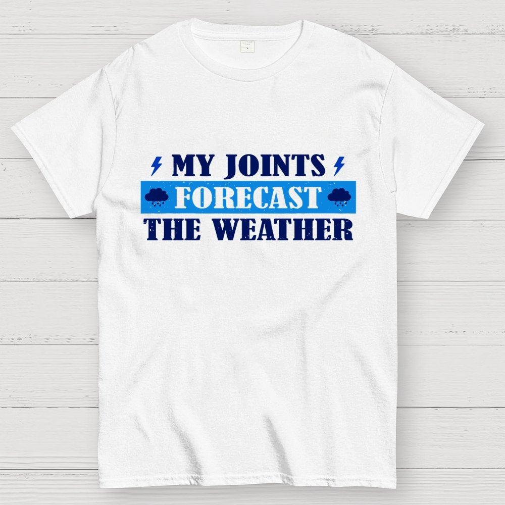 My Joints Forecast The Weather Geek T-Shirt