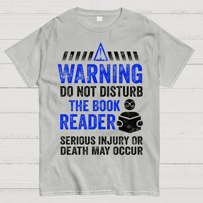 Warning Do Not Disturb The Book Reader Geek T-Shirt