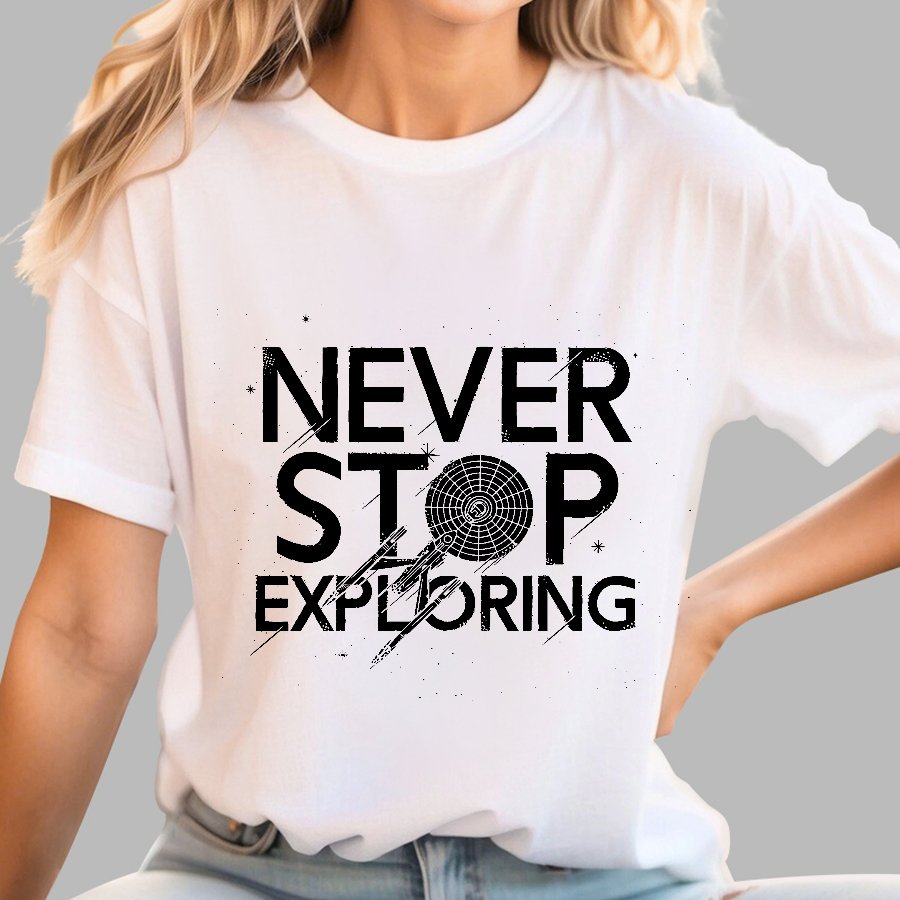 Never Stop Exploring Geek T-Shirt