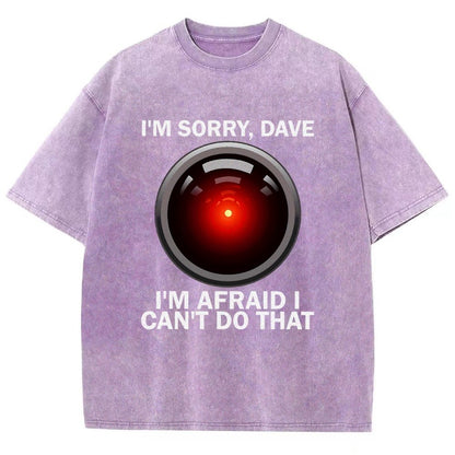 I'm Sorry Dave I'm Afraid I Can't Do That Vintage Distressed T-shirt