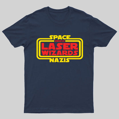 Space Nazis vs Laser Wizards Geeky T-Shirt