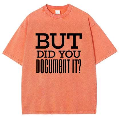 But Did You Document It Vintage Distressed T-shirt
