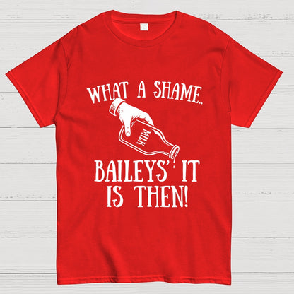 Baileys' It Is Then Geek T-Shirt