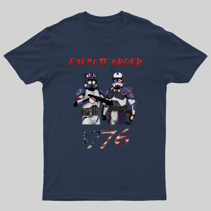 Execute Orde 1776 Independence Day Geeky T-Shirt