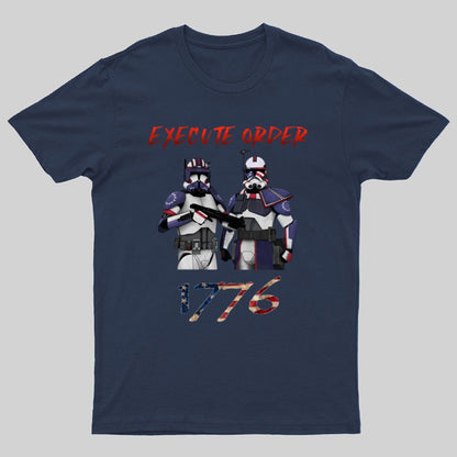 Execute Orde 1776 Independence Day Geeky T-Shirt